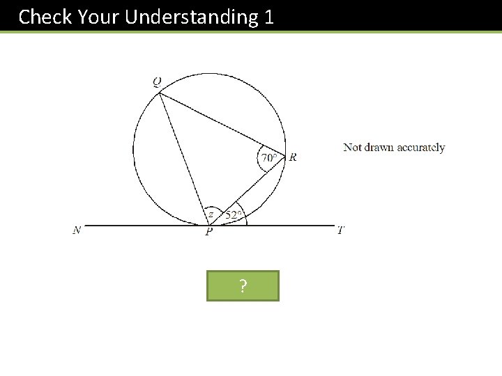 Check Your Understanding 1 z =? 58 