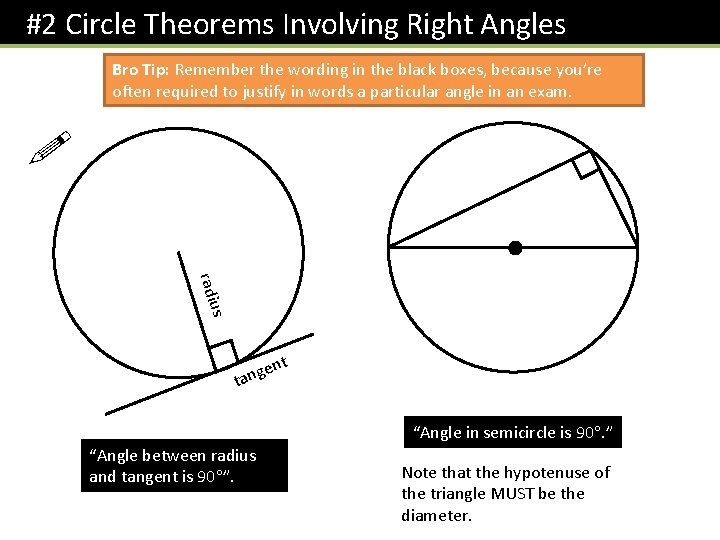 #2 Circle Theorems Involving Right Angles Bro Tip: Remember the wording in the black