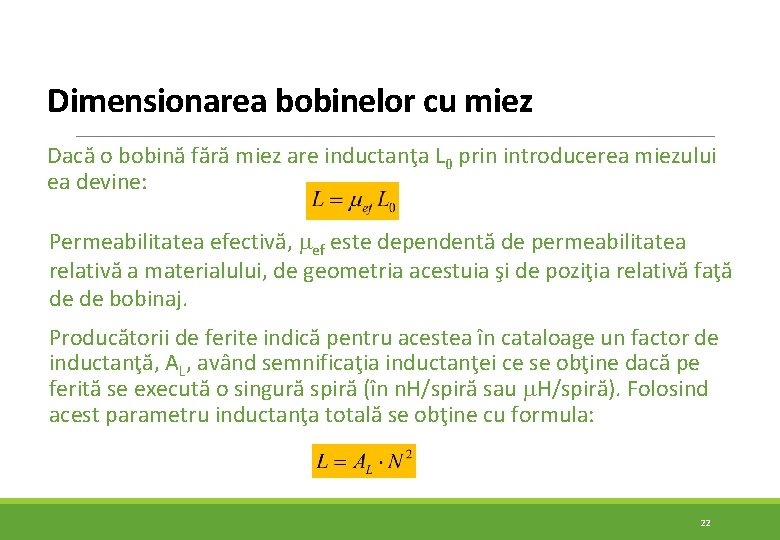 Dimensionarea bobinelor cu miez Dacă o bobină fără miez are inductanţa L 0 prin Dimensionarea bobinelor cu miez Dacă o bobină fără miez are inductanţa L 0 prin