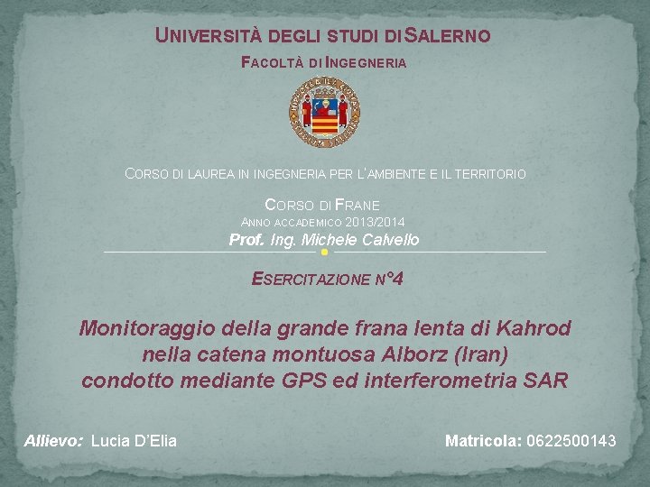 UNIVERSITÀ DEGLI STUDI DI SALERNO FACOLTÀ DI INGEGNERIA CORSO DI LAUREA IN INGEGNERIA PER