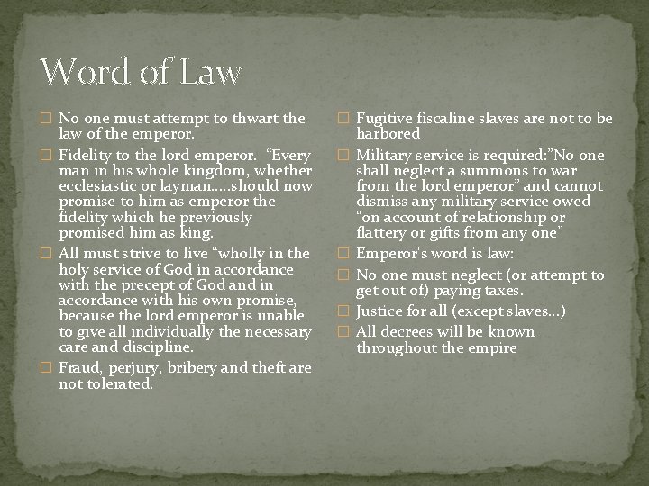 Word of Law � No one must attempt to thwart the law of the