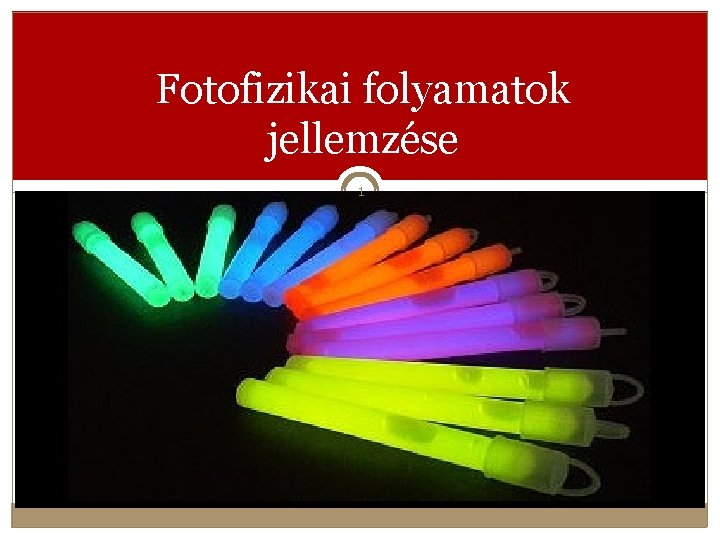 Fotofizikai folyamatok jellemzése 1 