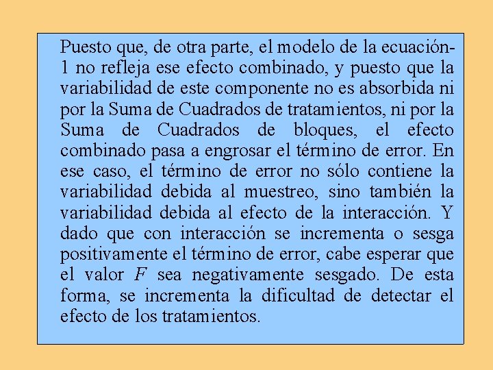 Puesto que, de otra parte, el modelo de la ecuación 1 no refleja ese