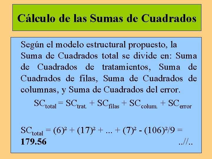 Cálculo de las Sumas de Cuadrados Según el modelo estructural propuesto, la Suma de