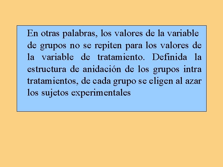 En otras palabras, los valores de la variable de grupos no se repiten para