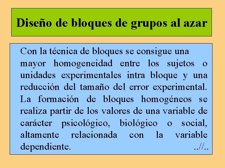 Diseño de bloques de grupos al azar Con la técnica de bloques se consigue