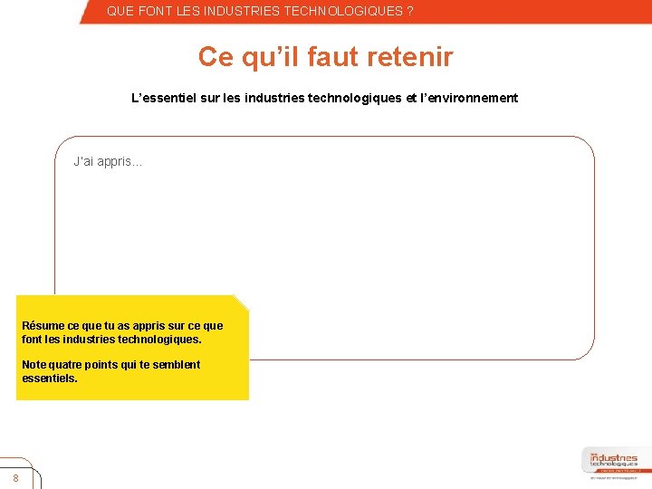 – Quatrième niveau QUE FONT LES INDUSTRIES TECHNOLOGIQUES ? Ce qu’il faut retenir L’essentiel