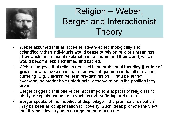 Religion – Weber, Berger and Interactionist Theory • • Weber assumed that as societies