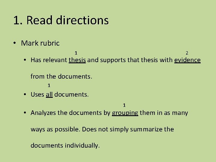 1. Read directions • Mark rubric 2 1 • Has relevant thesis and supports