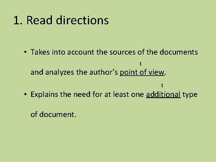 1. Read directions • Takes into account the sources of the documents 1 and