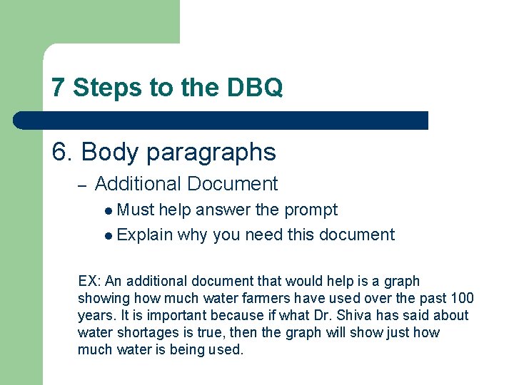 7 Steps to the DBQ 6. Body paragraphs – Additional Document l Must help