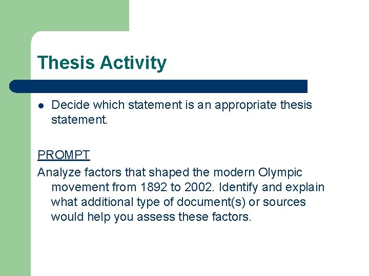 Thesis Activity l Decide which statement is an appropriate thesis statement. PROMPT Analyze factors