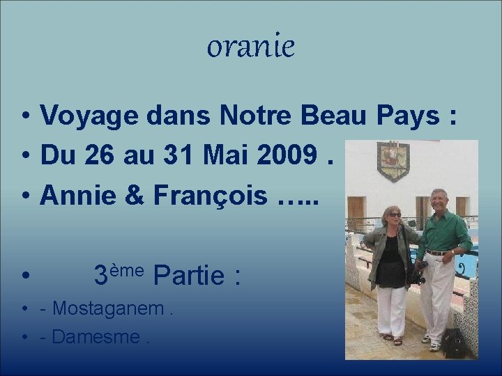 oranie • Voyage dans Notre Beau Pays : • Du 26 au 31 Mai