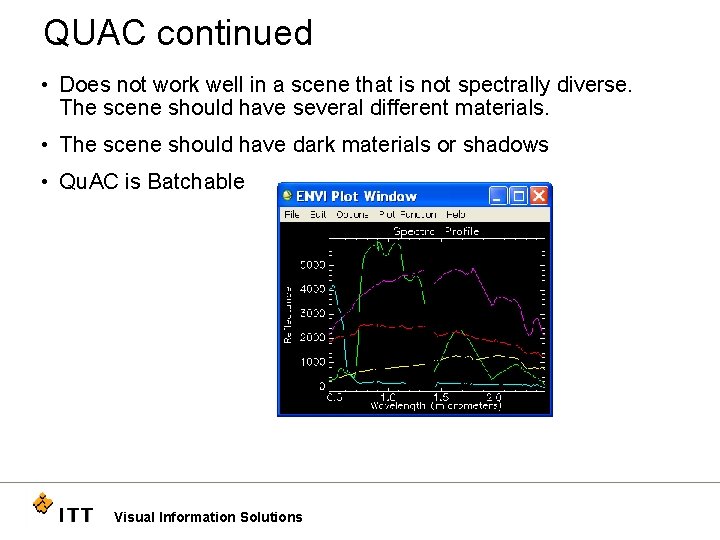 QUAC continued • Does not work well in a scene that is not spectrally