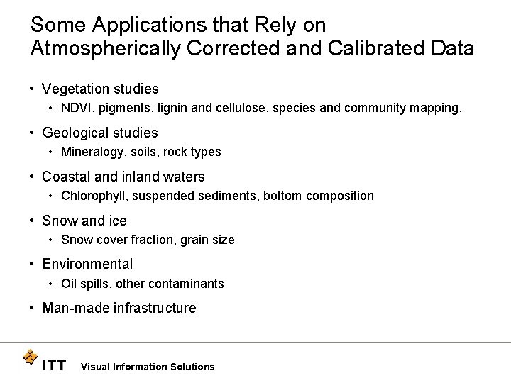 Some Applications that Rely on Atmospherically Corrected and Calibrated Data • Vegetation studies •