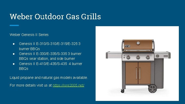 Weber Outdoor Gas Grills Weber Genesis II Series ● ● ● Genesis II E-310/S-310/E-315/E-325