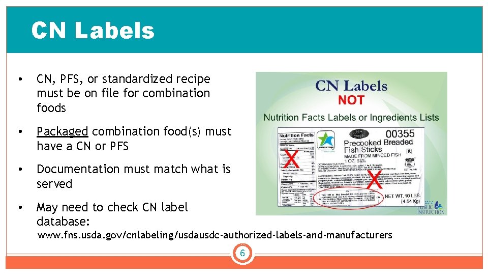 CN Labels • CN, PFS, or standardized recipe must be on file for combination