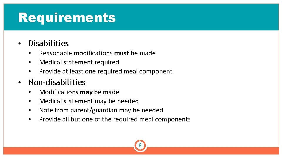 Requirements • Disabilities • • • Reasonable modifications must be made Medical statement required