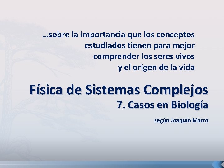 …sobre la importancia que los conceptos estudiados tienen para mejor comprender los seres vivos