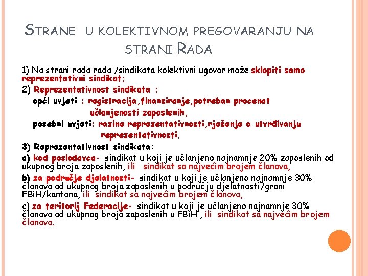 STRANE U KOLEKTIVNOM PREGOVARANJU NA STRANI RADA 1) Na strani rada /sindikata kolektivni ugovor