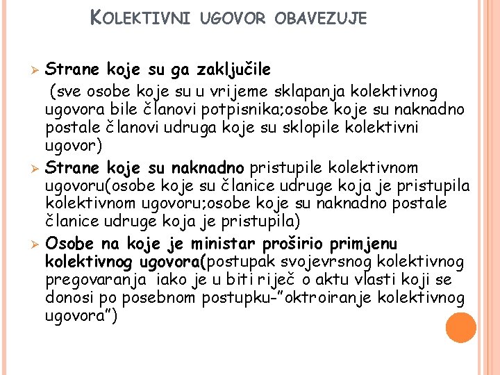 KOLEKTIVNI Ø Ø Ø UGOVOR OBAVEZUJE Strane koje su ga zaključile (sve osobe koje