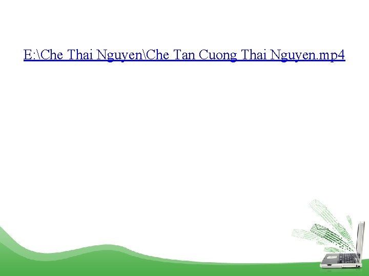 E: Che Thai NguyenChe Tan Cuong Thai Nguyen. mp 4 