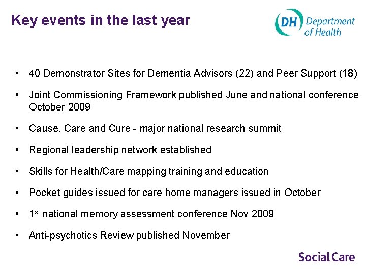 Key events in the last year • 40 Demonstrator Sites for Dementia Advisors (22)