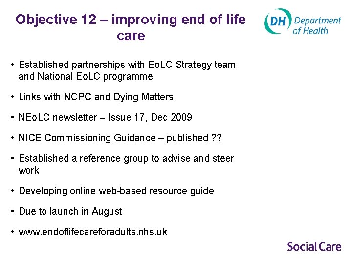 Objective 12 – improving end of life care • Established partnerships with Eo. LC