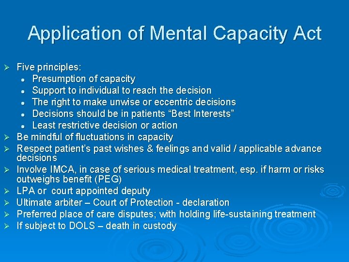 Application of Mental Capacity Act Ø Ø Ø Ø Five principles: l Presumption of Application of Mental Capacity Act Ø Ø Ø Ø Five principles: l Presumption of
