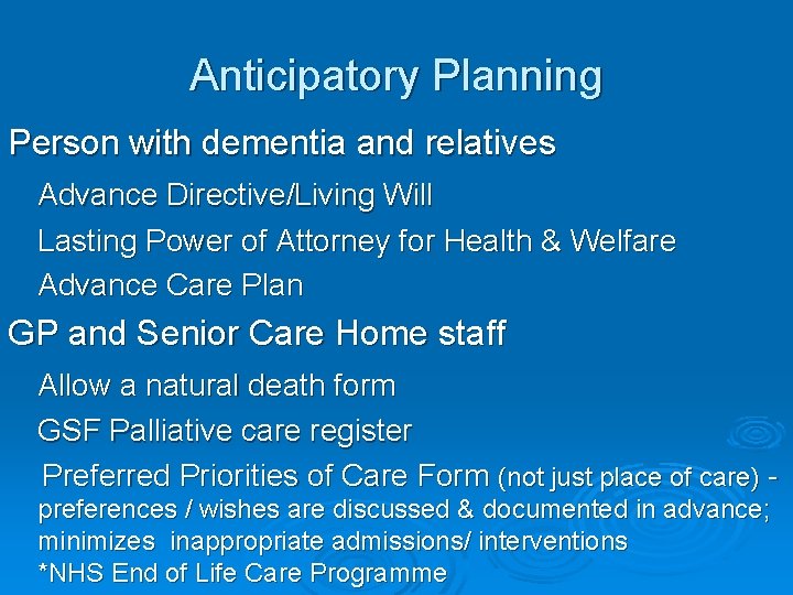 Anticipatory Planning Person with dementia and relatives Advance Directive/Living Will Lasting Power of Attorney