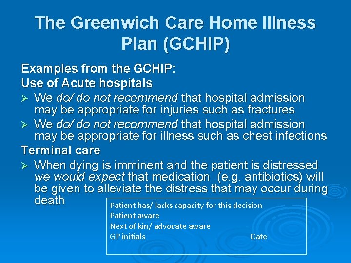 The Greenwich Care Home Illness Plan (GCHIP) Examples from the GCHIP: Use of Acute The Greenwich Care Home Illness Plan (GCHIP) Examples from the GCHIP: Use of Acute