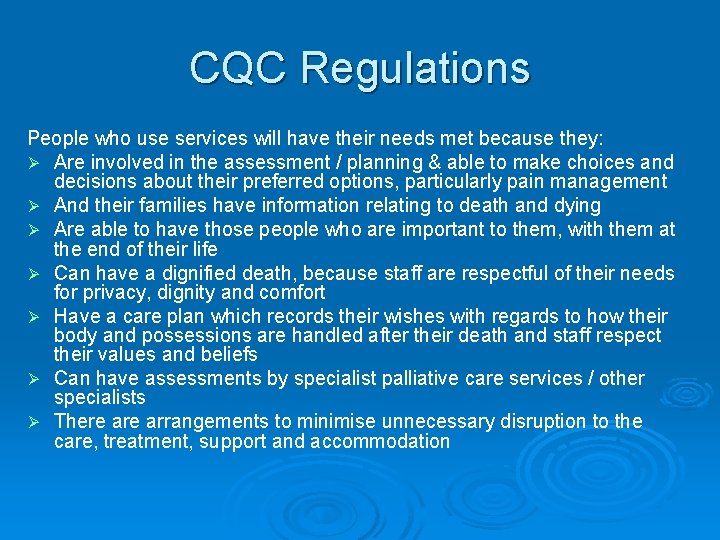 CQC Regulations People who use services will have their needs met because they: Ø