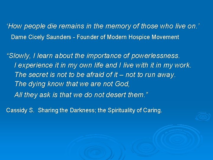 ‘How people die remains in the memory of those who live on. ’ Dame ‘How people die remains in the memory of those who live on. ’ Dame