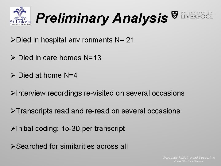 Preliminary Analysis ØDied in hospital environments N= 21 Ø Died in care homes N=13