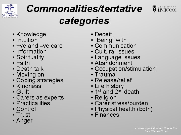 Commonalities/tentative categories • Knowledge • Intuition • +ve and –ve care • Information •