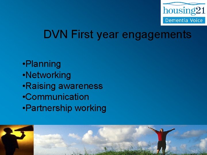 DVN First year engagements • Planning • Networking • Raising awareness • Communication •