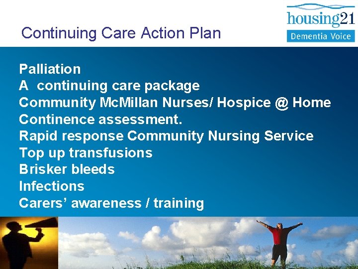  Continuing Care Action Plan Palliation A continuing care package Community Mc. Millan Nurses/