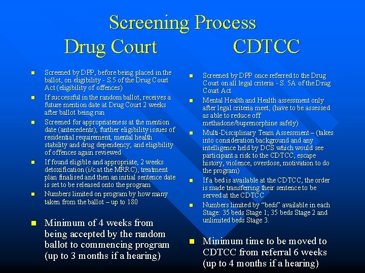 Screening Process Drug Court CDTCC n n n Screened by DPP, before being placed
