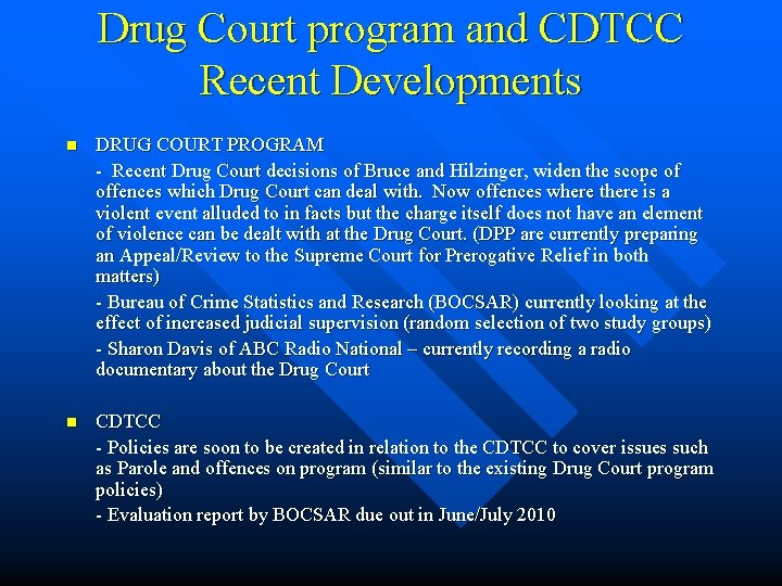 Drug Court program and CDTCC Recent Developments n DRUG COURT PROGRAM - Recent Drug