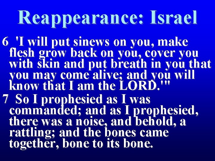 Reappearance: Israel 6 'I will put sinews on you, make flesh grow back on