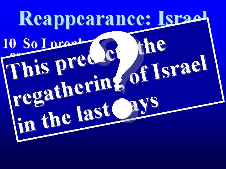 Reappearance: Israel ? e h t s t c i d e r l