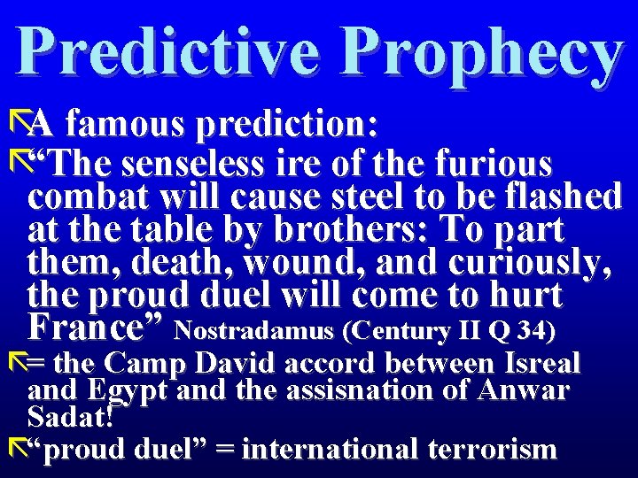 Predictive Prophecy ãA famous prediction: ã“The senseless ire of the furious combat will cause