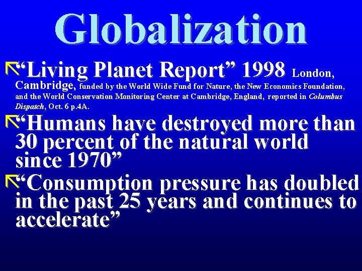 Globalization ã“Living Planet Report” 1998 London, Cambridge, funded by the World Wide Fund for