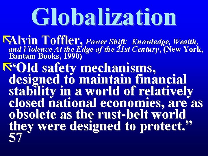 Globalization ãAlvin Toffler, Power Shift: Knowledge, Wealth, and Violence At the Edge of the