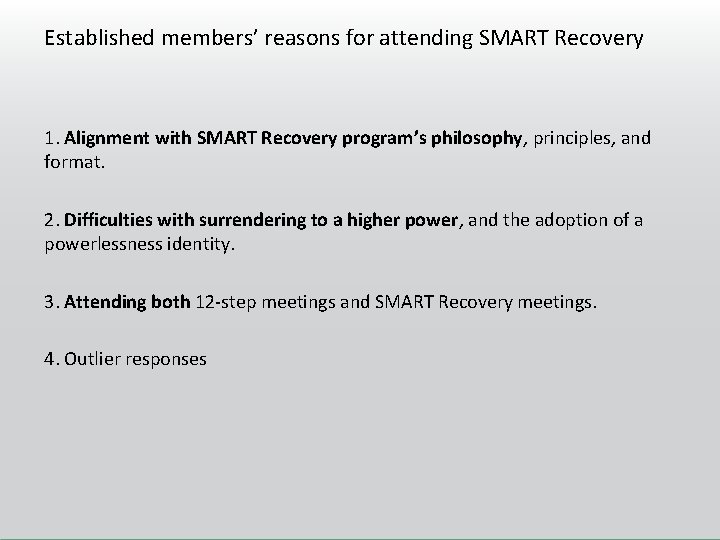 Established members’ reasons for attending SMART Recovery 1. Alignment with SMART Recovery program’s philosophy,