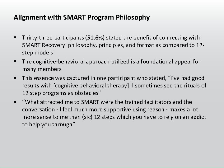 Alignment with SMART Program Philosophy § Thirty-three participants (51. 6%) stated the benefit of