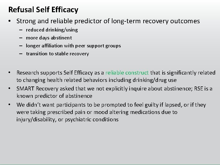 Refusal Self Efficacy • Strong and reliable predictor of long-term recovery outcomes – –