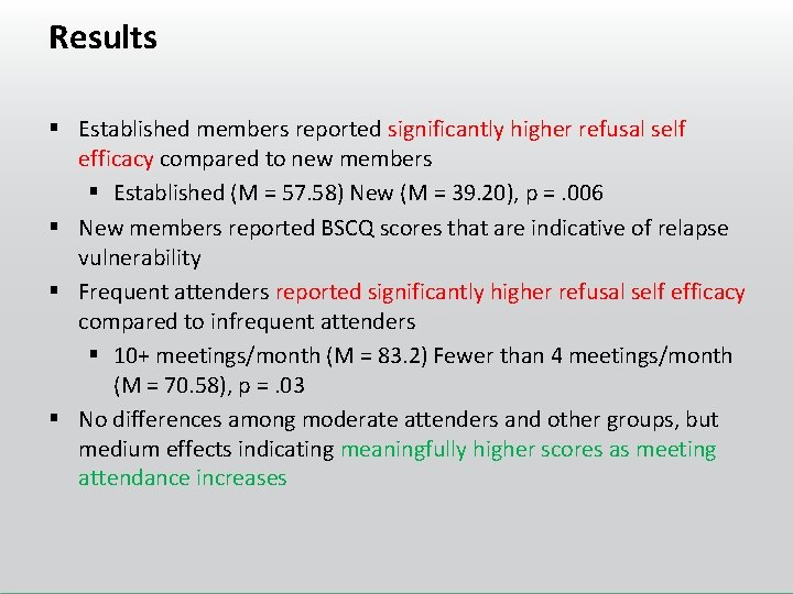 Results § Established members reported significantly higher refusal self efficacy compared to new members