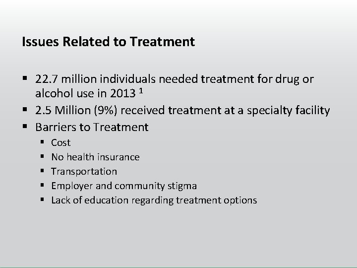 Issues Related to Treatment § 22. 7 million individuals needed treatment for drug or