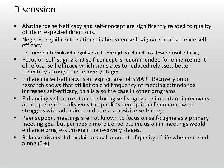 Discussion § Abstinence self-efficacy and self-concept are significantly related to quality of life in